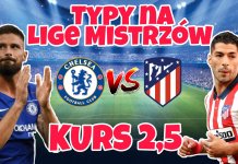 Typ Dnia | Chelsea – Atletico | Kurs Specjalny 2,5 | Atletico Awans?